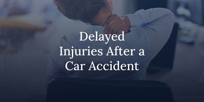 delayed injuries after a car accident