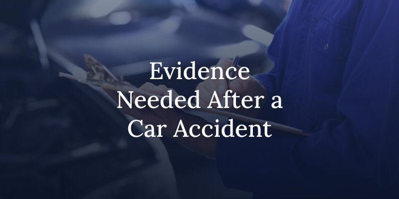 evidence needed after a car accident