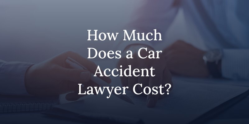 how much does a car accident lawyer cost