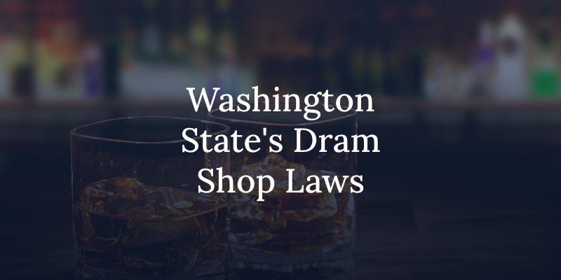 dram shop laws in washington state