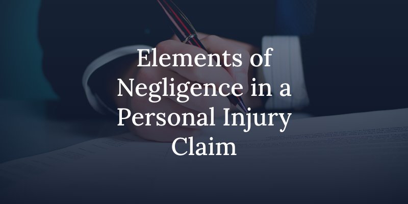 elements of negligence in a personal injury claim