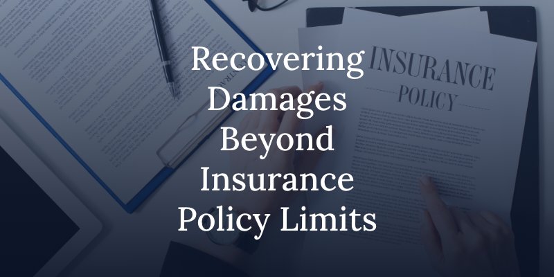 recovering damages beyond insurance policy limits