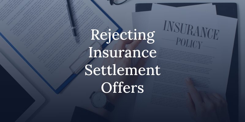 rejecting insurance settlement offers