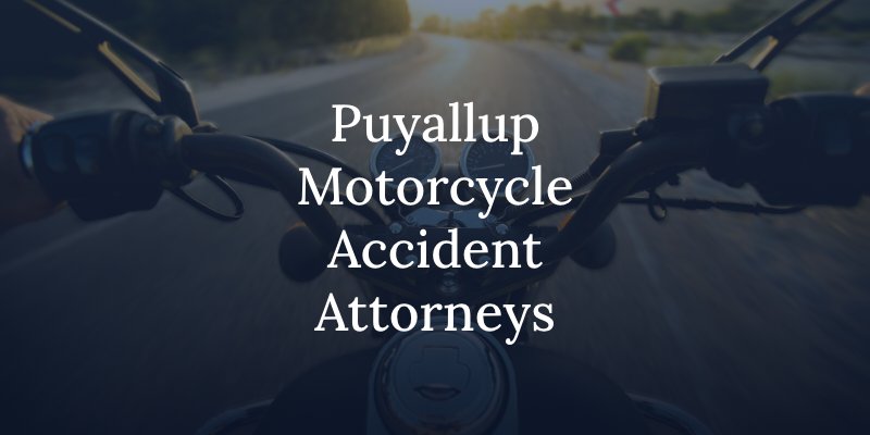puyallup motorcycle accident attorney
